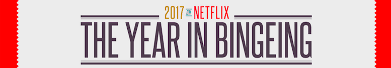 The Year in Bingeing Netflix 2017